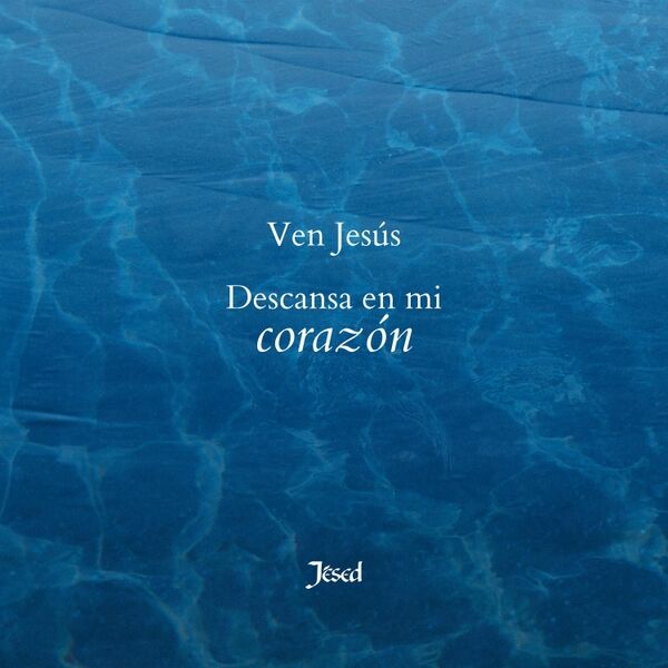 Cover art for Ven Jesús Descansa en Mi Corazón